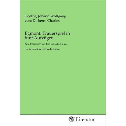 Egmont. Trauerspiel in fünf Aufzügen