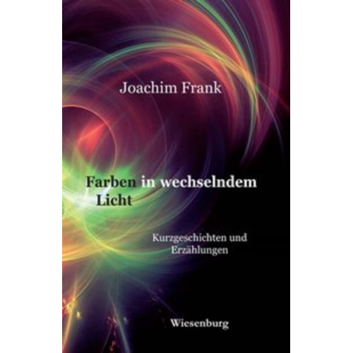 Joachim Frank - Farben in wechselndem Licht