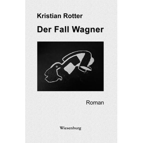 Kristian Rotter - Der Fall Wagner