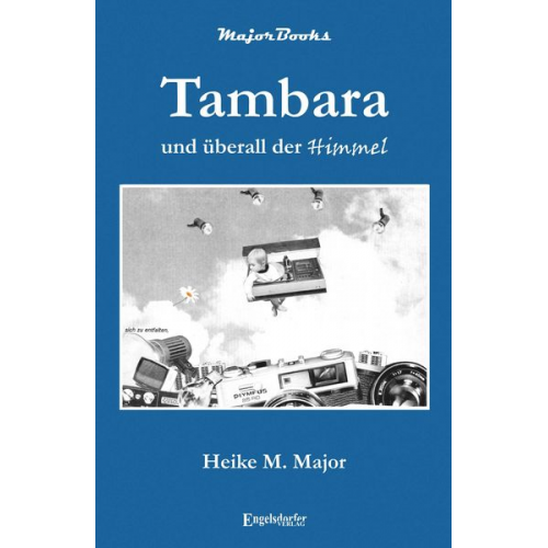 Heike M. Major - Tambara und überall der Himmel