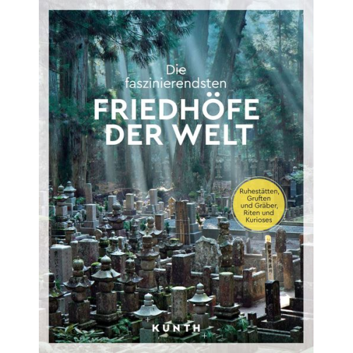 Rita Henss - KUNTH Die faszinierendsten Friedhöfe der Welt