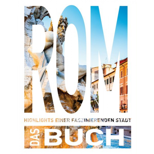 Robert Fischer Katinka Holupirek Michael Müller - KUNTH Rom. Das Buch
