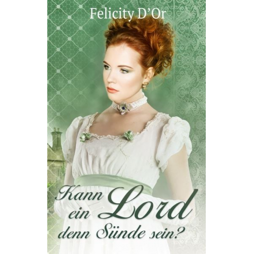 Felicity D'Or - Kann ein Lord denn Sünde sein?