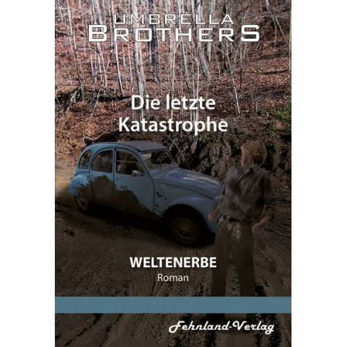 Umbrella Brothers - Weltenerbe. Die letzte Katastrophe