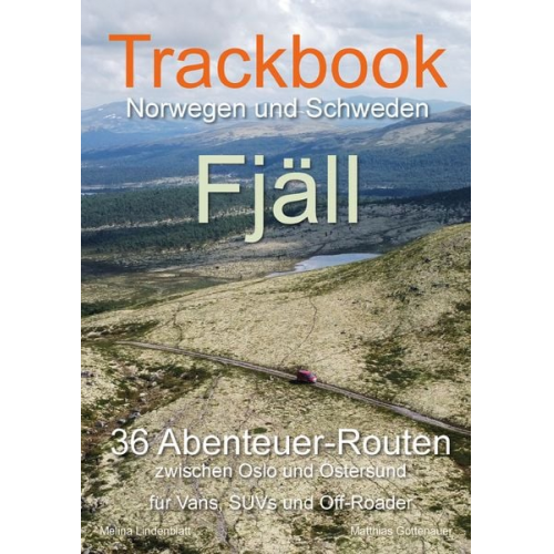 Matthias Göttenauer Melina Lindenblatt - Trackbook Norwegen und Schweden - Fjäll