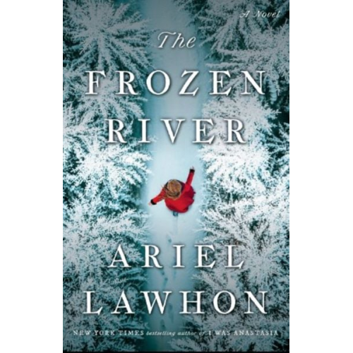 Ariel Lawhon - Der gefrorene Fluss
