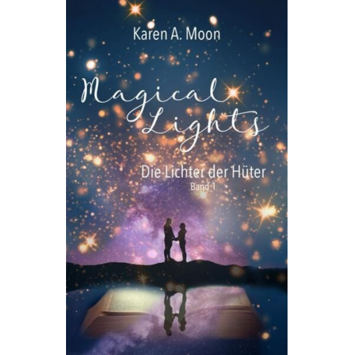 Karen A. Moon - Magical Lights: Die Lichter der Hüter