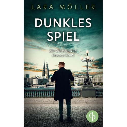 Lara Möller - Dunkles Spiel | Ein spannender Krimi über einen Hamburger Privatdetektiv
