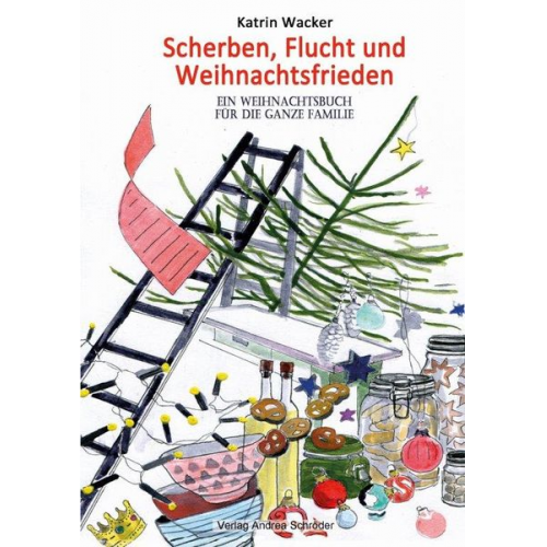 Katrin Wacker - Scherben, Flucht und Weihnachtsfrieden