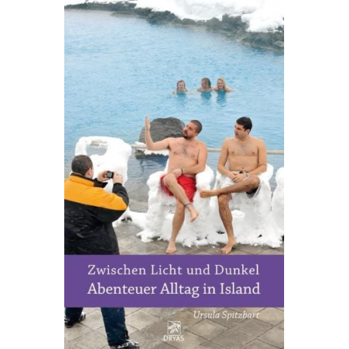 Ursula Spitzbart - Zwischen Licht und Dunkel – Abenteuer Alltag in Island