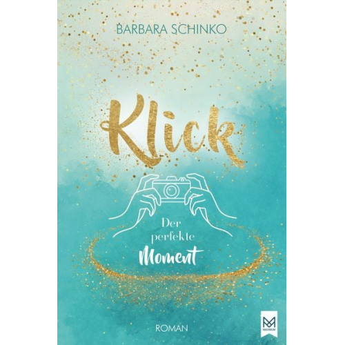 Barbara Schinko - Klick – Der perfekte Moment