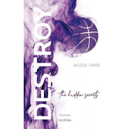 Aileen Dawe - DESTROY the hidden secrets (DESTROY-Reihe 1)
