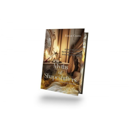 Emelie Chiara - Myths of Shapeshifters - between myths (Band 2)