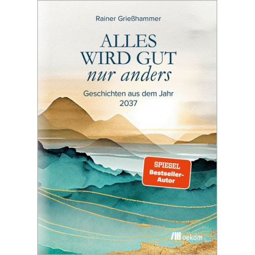 Rainer Griesshammer - Alles wird gut – nur anders