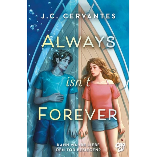 J. C. Cervantes - Always Isn’t Forever – Kann wahre Liebe den Tod besiegen?