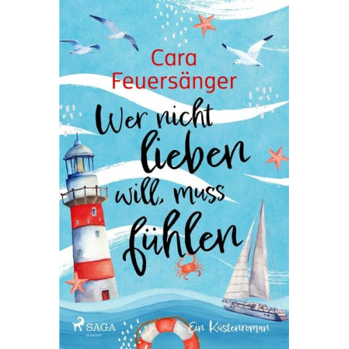 Cara Feuersänger - Wer nicht lieben will, muss fühlen