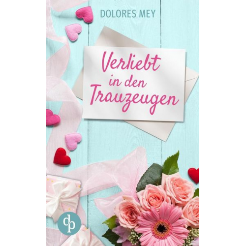 Dolores Mey - Verliebt in den Trauzeugen