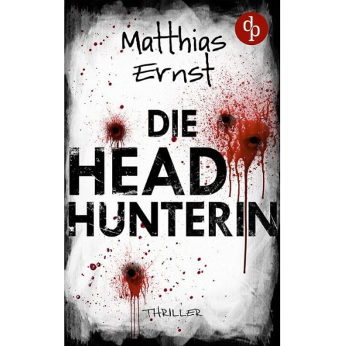 Matthias Ernst - Die Headhunterin
