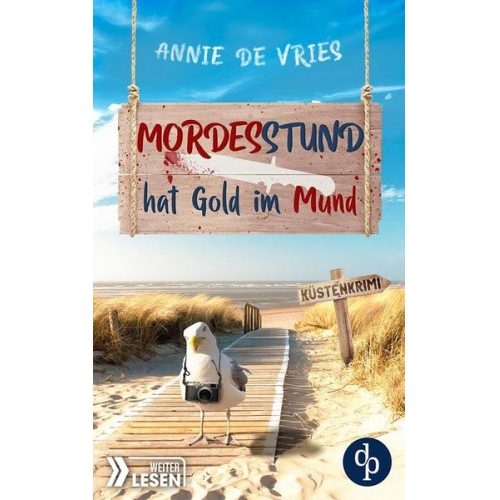 Annie De Vries - Mordesstund hat Gold im Mund