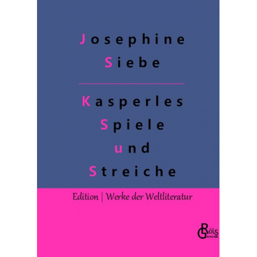 Josephine Siebe - Kasperles Spiele und Streiche