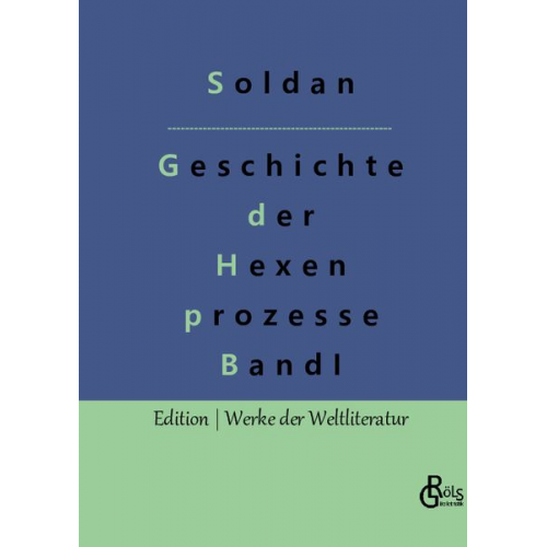 Wilhelm Gottlieb Soldan - Geschichte der Hexenprozesse