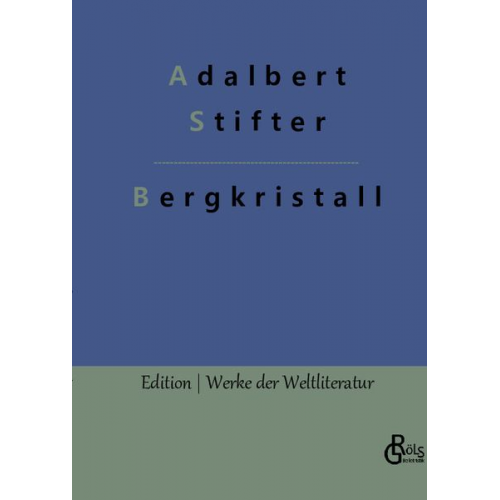 Adalbert Stifter - Bergkristall