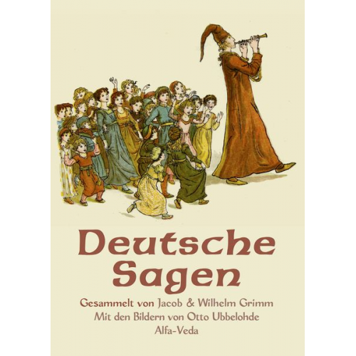 Jakob Grimm Wilhelm Grimm - Deutsche Sagen