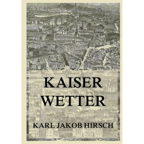 Karl Jakob Hirsch - Kaiserwetter