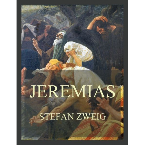 Stefan Zweig - Jeremias