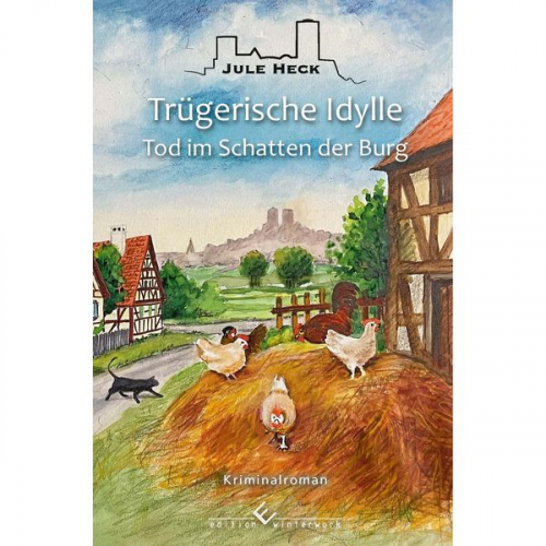 Jule Heck - Tod im Schatten der Burg - Trügerische Idylle