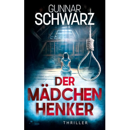 Gunnar Schwarz - Der Mädchenhenker (Thriller)