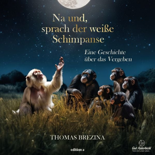 Thomas Brezina - Na und, sprach der weiße Schimpanse