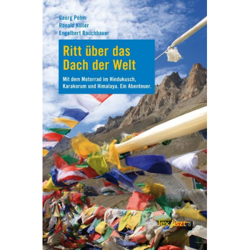 Georg Pehm Ronald Köller Engelbert Rauchbauer - Ritt über das Dach der Welt