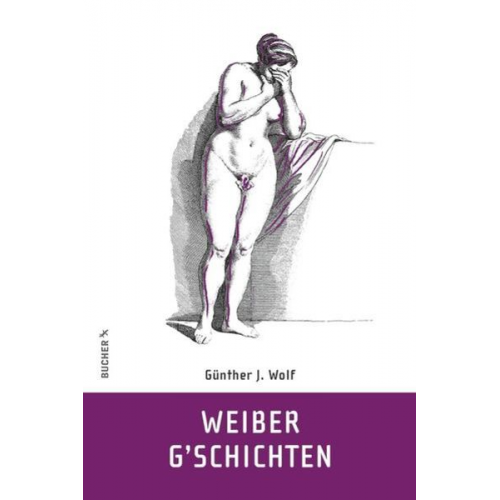 Günther J. Wolf - Weiber G'schichten