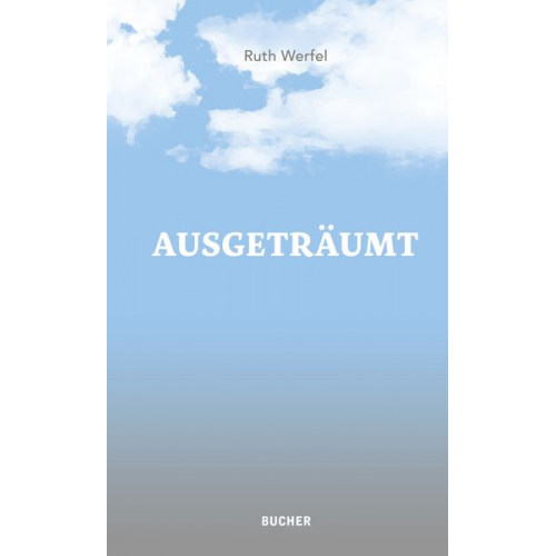 Ruth Werfel - Ausgeträumt
