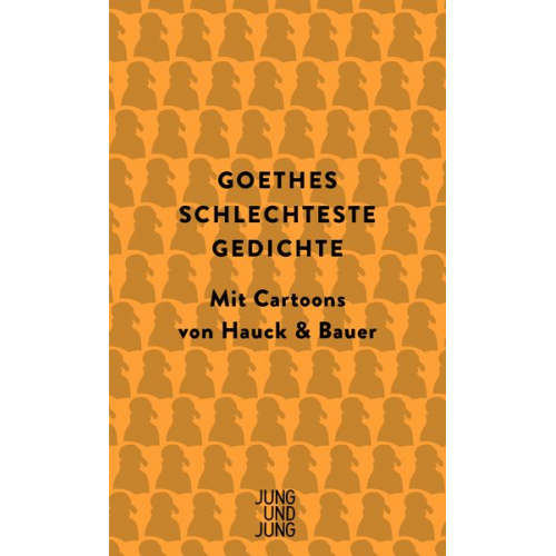 Johann Wolfgang vom Goethe - Goethes schlechteste Gedichte