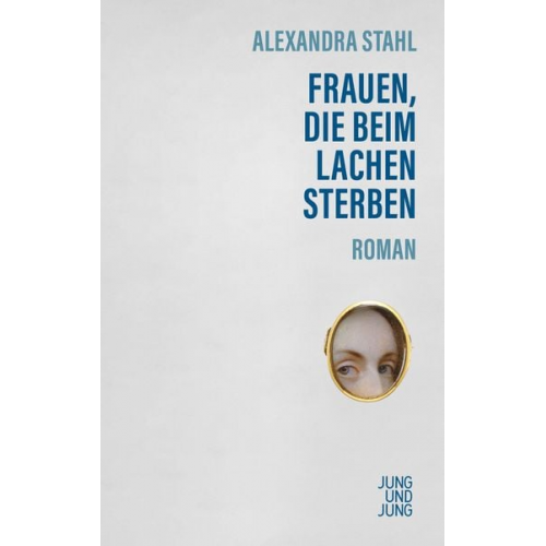 Alexandra Stahl - Frauen, die beim Lachen sterben