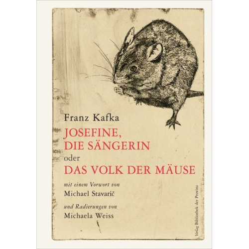 Franz Kafka - Josefine, die Sängerin oder das Volk der Mäuse