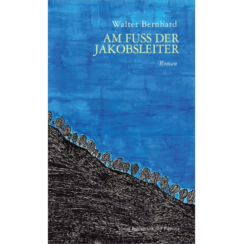 Walter Bernhard - Am Fuss der Jakobsleiter