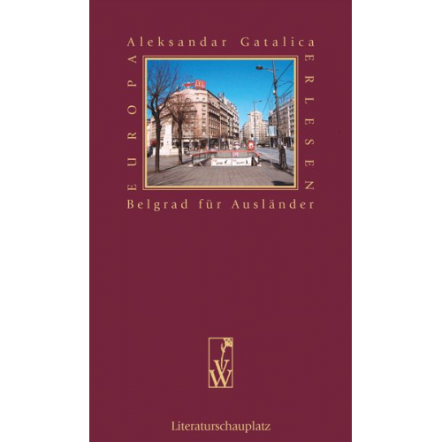 Aleksandar Gatalica - Belgrad für Ausländer