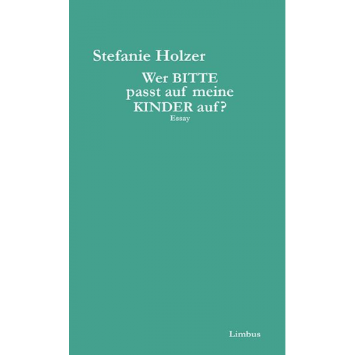 Stefanie Holzer - Wer bitte passt auf meine Kinder auf?