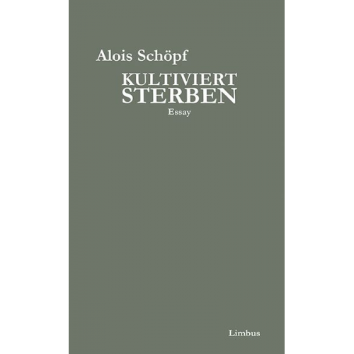 Alois Schöpf - Kultiviert sterben