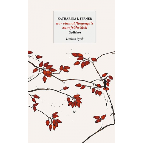 Katharina J. Ferner - Nur einmal fliegenpilz zum frühstück