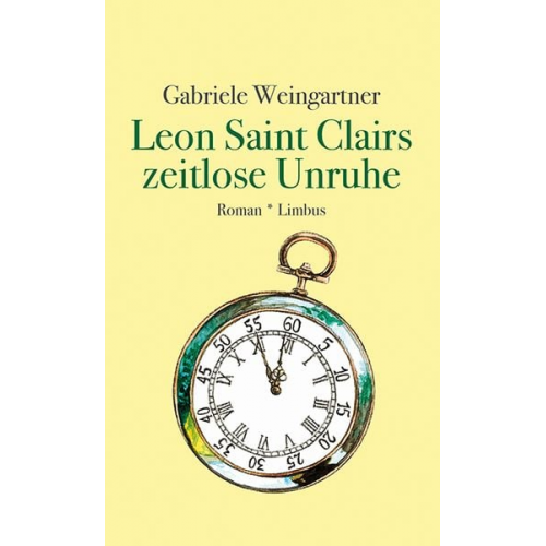 Gabriele Weingartner - Leon Saint Clairs zeitlose Unruhe