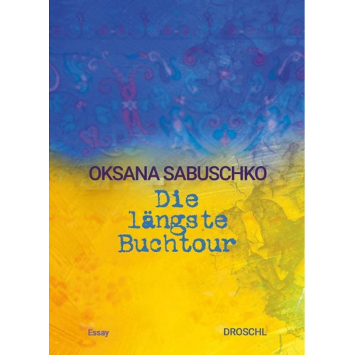 Oksana Sabuschko - Die längste Buchtour