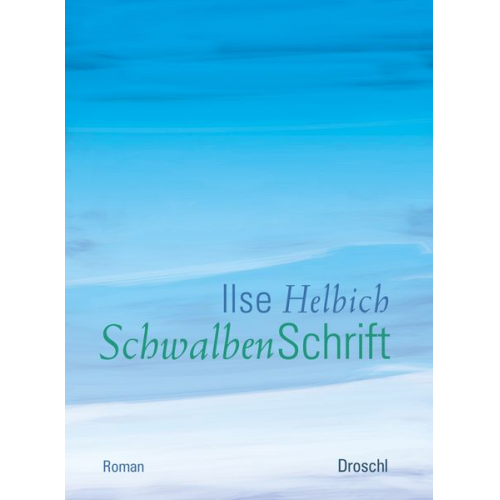 Ilse Helbich - Schwalbenschrift