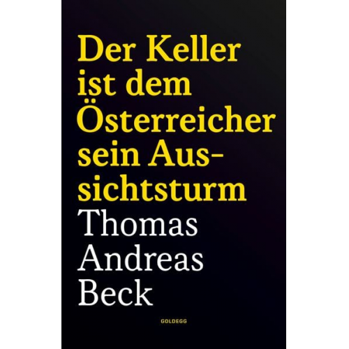 Thomas Andreas Beck - Der Keller ist dem Österreicher sein Aussichtsturm - Taschenbuchausgabe