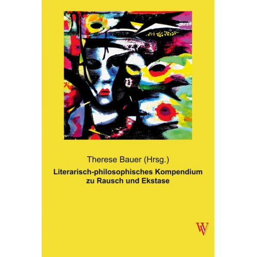 Literarisch-philosophisches Kompendium zu Rausch und Ekstase