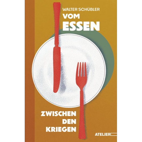 Walter Schübler - Vom Essen zwischen den Kriegen