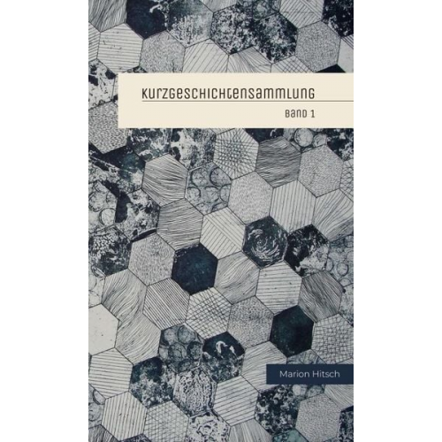 Marion Hitsch - Hitsch, M: Kurzgeschichtensammlung